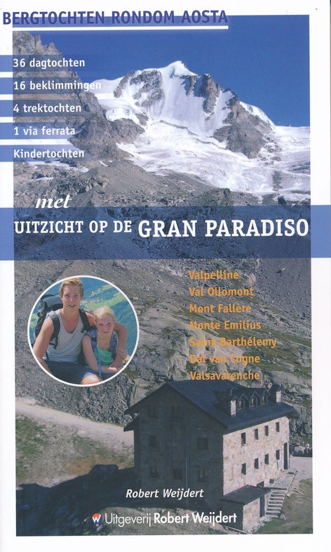 Met uitzicht op de Gran Paradiso 9789082334531 Robert Weijdert Robert Weijdert   Reizen met kinderen, Wandelgidsen Aosta, Gran Paradiso