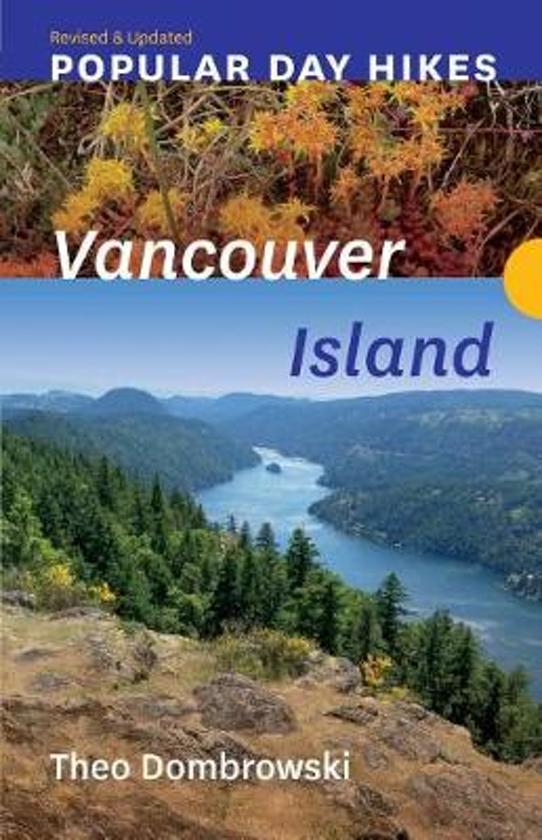 Popular Day Hikes 4 Vancouver Island 9781771602839 Theo Dombrowski Rocky Mountain Books   Wandelgidsen Vancouver en Canadese westkust