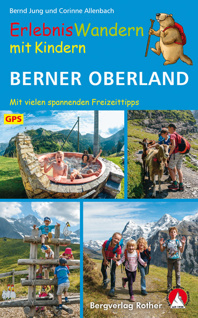 ErlebnisWandern mit Kindern Berner Oberland 9783763331987  Bergverlag Rother Rother Wanderbuch  Reizen met kinderen, Wandelgidsen Berner Oberland