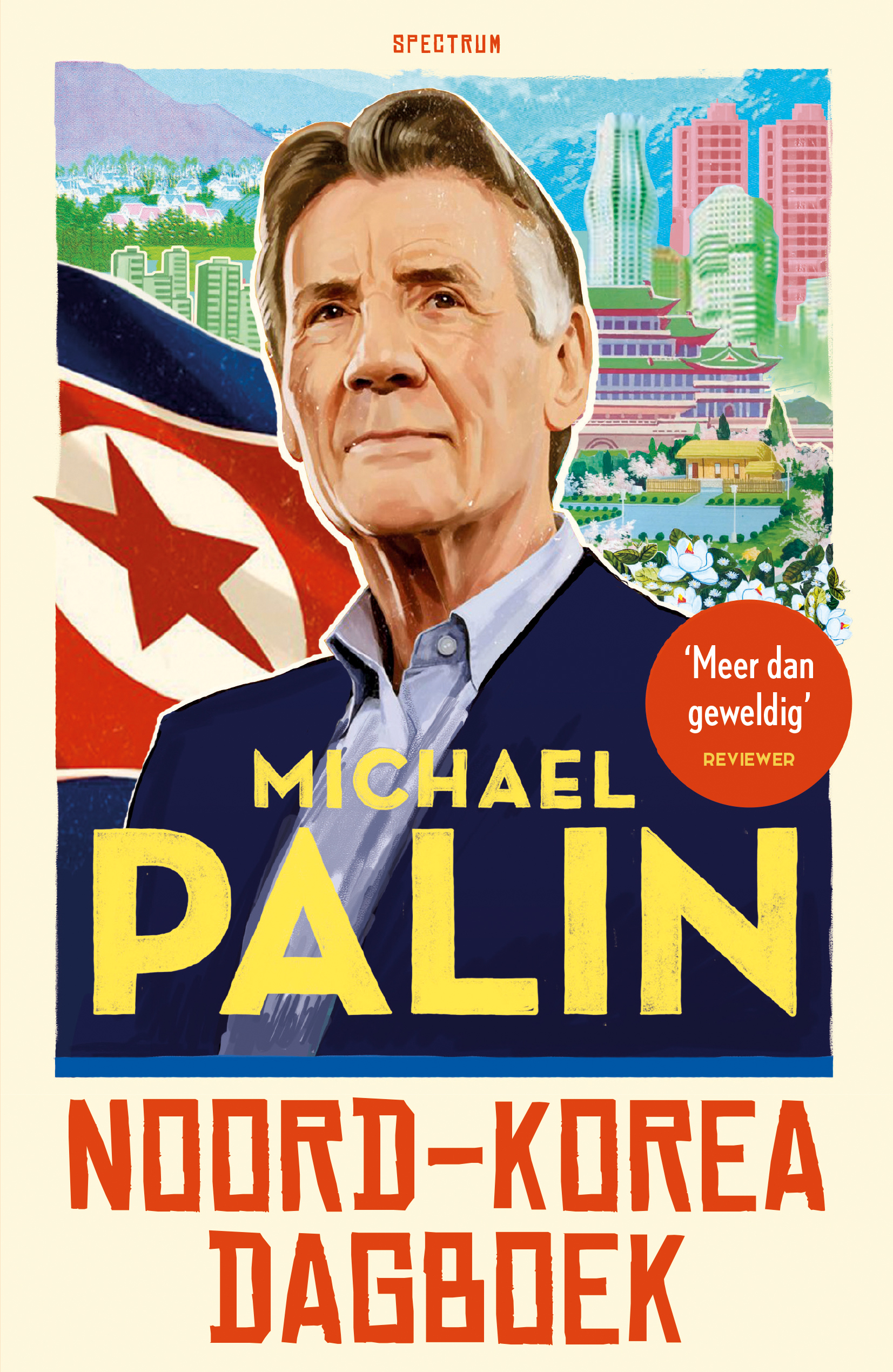 Noord-Korea Dagboek | Michael Palin 9789000370795 Michael Palin Unieboek   Reisverhalen Noord-Korea