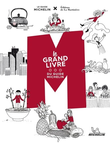 M, le grand livre du Guide Michelin 9782067242913 Philippe Toinard et.al. Michelin   Restaurantgidsen Wereld als geheel