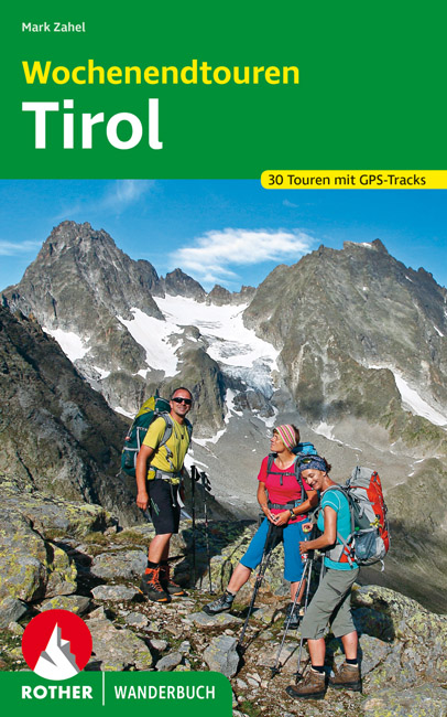 Wochenendtouren Tirol Rother Wanderbuch | wandelgids 9783763332052  Bergverlag Rother Rother Wanderbuch  Klimmen-bergsport, Wandelgidsen Tirol
