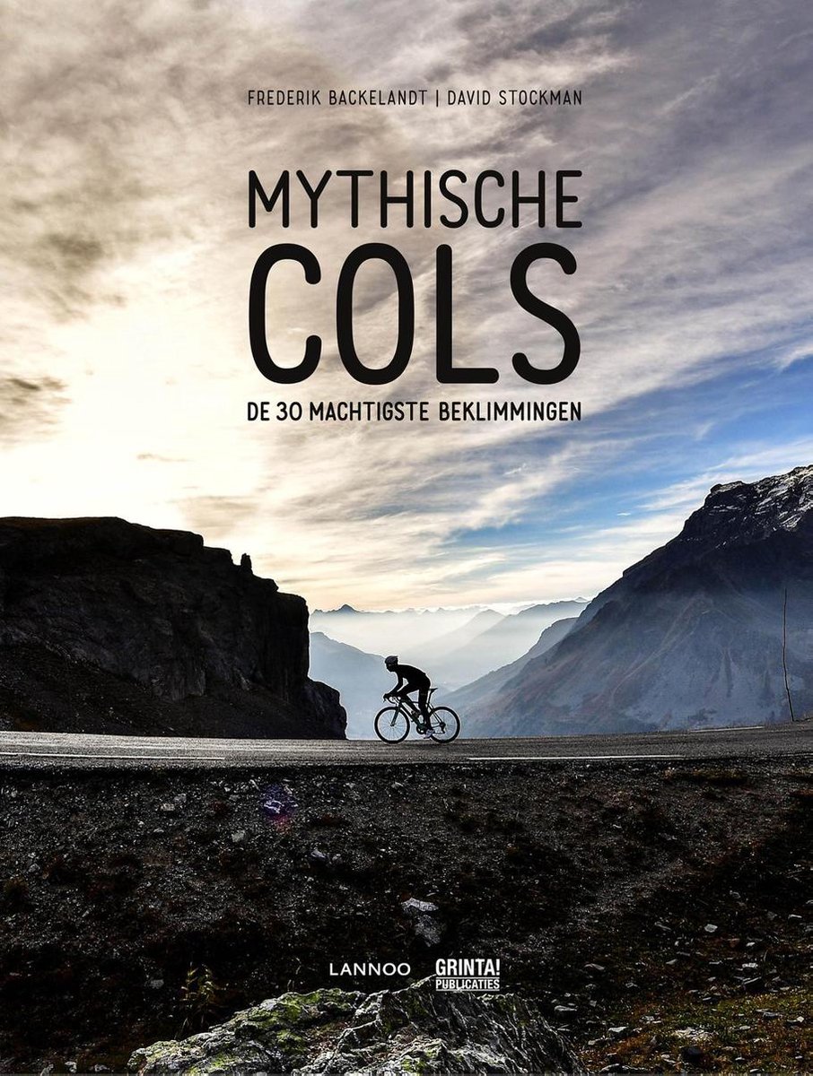 Mythische Cols | de 30 machtigste beklimmingen 9789401469616 Frederik Backelandt Thoth   Fietsgidsen, Fietsreisverhalen Europa