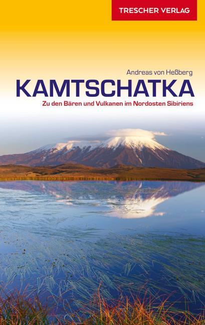 Kamtschatka Entdecken | reisgids 9783897945098  Trescher Verlag   Reisgidsen Siberië