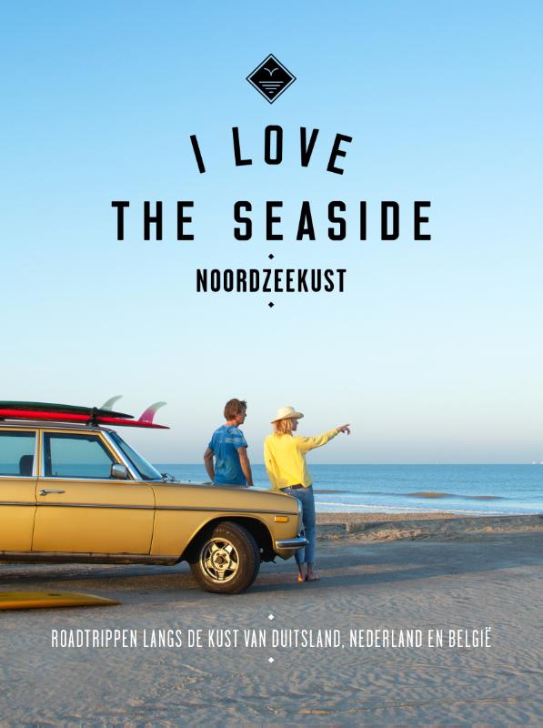 I love the seaside: Noordzeekust 9789493195295  Mo'Media I love the seaside  Reisgidsen, Watersportboeken Europa