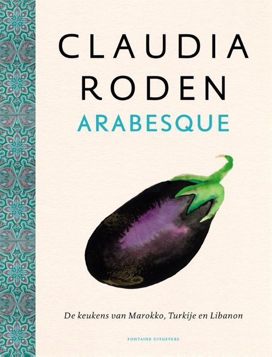 Arabesque | Claudia Roden 9789059560932 Claudia Roden Fontaine   Culinaire reisgidsen Zuid-Europa / Middellandse Zee