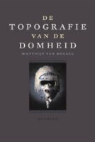 De topografie van de Domheid 9789021425887 Matthijs van Boxsel Singel   Landeninformatie Europa