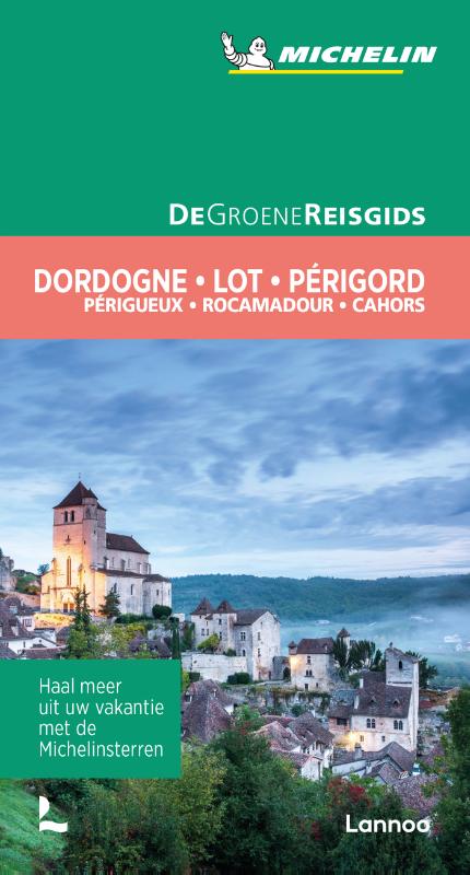 Dordogne, Lot, Périgord (Nederlandstalig) | Michelin reisgids 9789401474535  Michelin Michelin Groene gidsen  Reisgidsen Dordogne, Lot, Tarn, Toulouse