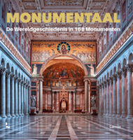 Monumentaal - de Wereldgeschiedenis in 168 Monumenten 9789401476829  Lannoo   Historische reisgidsen, Landeninformatie Wereld als geheel
