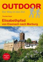 Elisabethpfad | wandelgids (Duitstalig) 9783866865600  Conrad Stein Verlag Outdoor - Der Weg ist das Ziel  Meerdaagse wandelroutes, Wandelgidsen Noord- en Midden-Hessen, Kassel