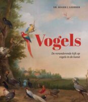 Vogels: De veranderende kijk op vogels in de kunst 9789056158071 Roger J. Lederer Bornmeer   Natuurgidsen, Vogelboeken Reisinformatie algemeen