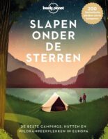 Slapen onder de Sterren 9789021590677  Kosmos Uitgevers Lonely Planet  Campinggidsen Europa