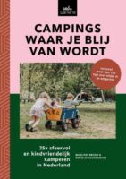 Campings waar je blij van wordt | campinggids Nederland 9789090352084 Marlieke Kroon Mo'Media Zout  Campinggidsen, Reizen met kinderen Nederland