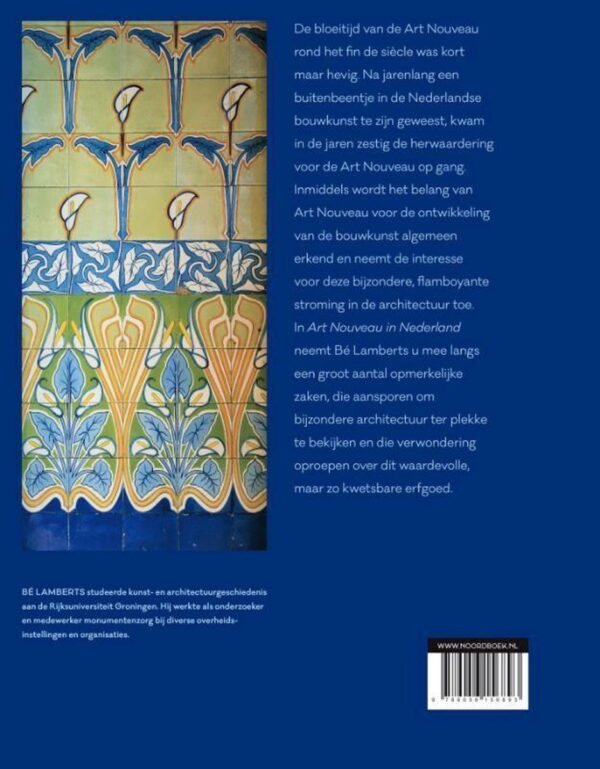 Art Nouveau in Nederland | Bé Lamberts 9789056156893 Bé Lamberts Noordboek   Historische reisgidsen, Landeninformatie Nederland