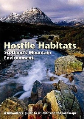 Hostile Habitats - Scotland's Mountain Environment 9780907521938 Nick Kempe Scottish Mountaineering Trust   Natuurgidsen de Schotse Hooglanden (ten noorden van Glasgow / Edinburgh)