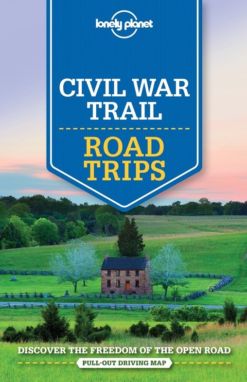 Civil War Trail Lonely Planet Road Trips 9781760340476  Lonely Planet Road Trips  Reisgidsen VS Zuid-Oost, van Virginia t/m Mississippi