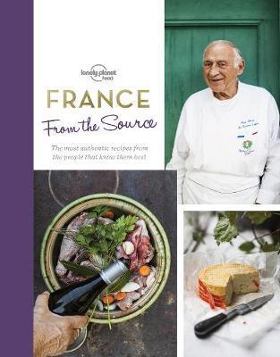 From the Source: France | Lonely Planet 9781786577948  Lonely Planet LP - from the source  Culinaire reisgidsen Frankrijk
