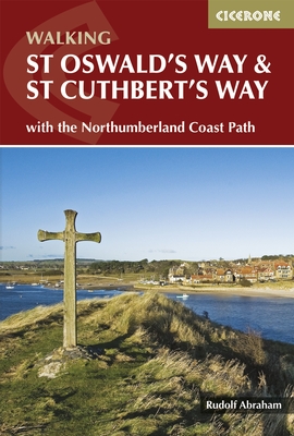 St Oswald's Way and St Cuthbert's Way | wandelgids 9781852848392  Cicerone Press   Meerdaagse wandelroutes, Wandelgidsen Noordoost-Engeland