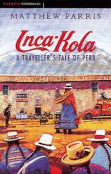 Inca Kola 9781857990768 Parris Orion Books   Reisverhalen Peru