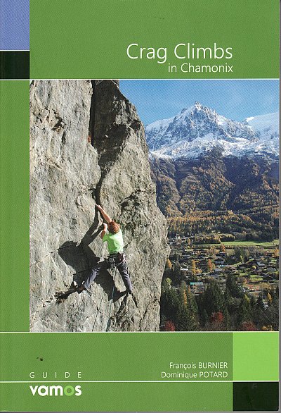 Crag Climbs in Chamonix 9782910672218 Francois Burnier & Dominique Potard François Burnier   Klimmen-bergsport Mont-Blanc, Chamonix