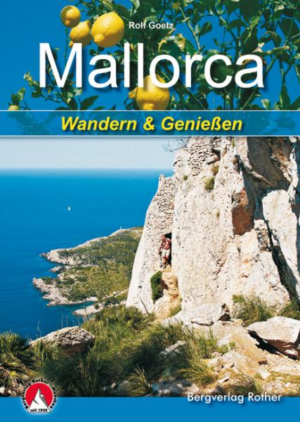 Mallorca - Wandern + Genießen 9783763330492 Rolf Goetz Bergverlag Rother Rother Wanderbuch  Wandelgidsen Mallorca