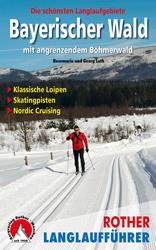 Bayerischer Wald Langlaufführer (langlaufgids) 9783763358045  Bergverlag Rother Rother Wanderbuch  Wintersport Beierse Woud, Regensburg, Passau