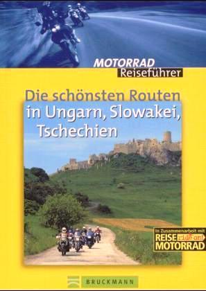 Ungarn / Slowakei / Tschechien 9783765437359  Bruckmann Motorrad Guide  Motorsport, Reisgidsen Centraal- en Oost-Europa, Balkan, Siberië