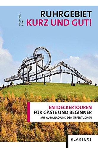 Ruhrgebiet - Kurz und gut | reisgids Ruhrgebied 9783837516135  Klartext   Reisgidsen Ruhrgebied