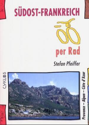 Südost-Frankreich per Rad 9783932546419  Wolfgang Kettler Cyklos  Fietsgidsen, Meerdaagse fietsvakanties Zuidoost-Frankrijk