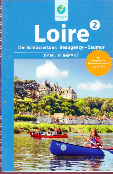 Kanu Kompakt Loire 2 9783934014602  Thomas Kettler   Watersportboeken Loire & Centre
