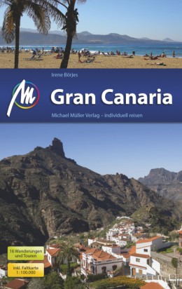 Gran Canaria | reisgids 9783956542022  Michael Müller Verlag   Reisgidsen Gran Canaria