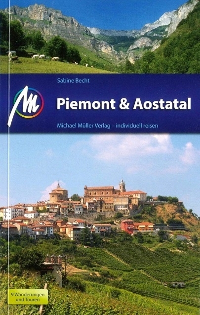 Piemont | reisgids Piemonte 9783956544514  Michael Müller Verlag   Reisgidsen, Wijnreisgidsen Aosta, Gran Paradiso, Turijn, Piemonte