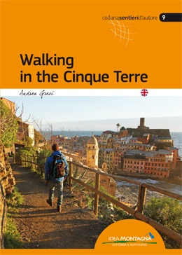 Walking in the Cinque Terre 9788897299721  Idea Montagna   Wandelgidsen Genua, Cinque Terre (Ligurië)