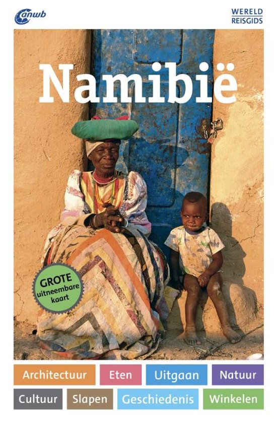ANWB Wereldreisgids Namibië 9789018044053  ANWB Wereldreisgidsen  Reisgidsen Namibië