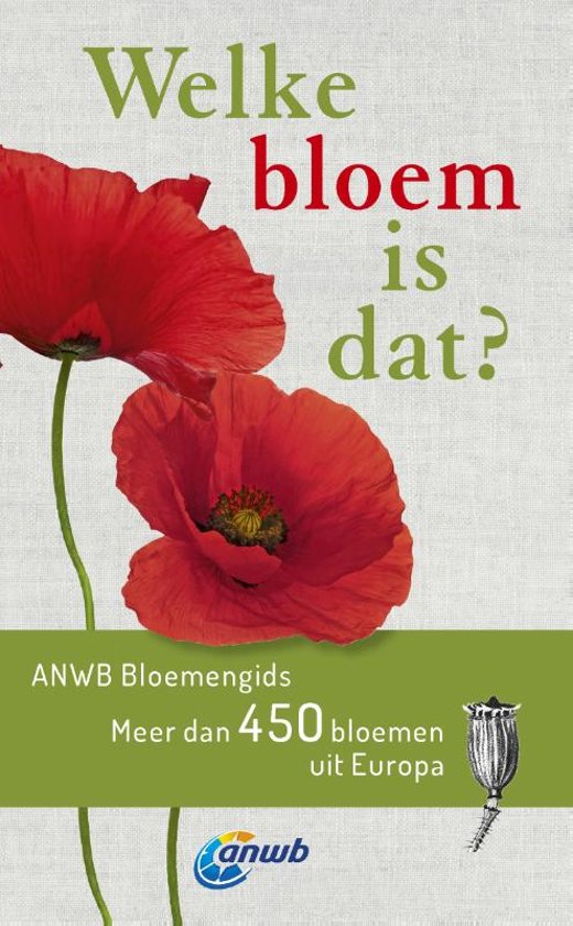 Welke bloem is dat? 9789021569994  Kosmos ANWB Natuur  Natuurgidsen, Plantenboeken Europa
