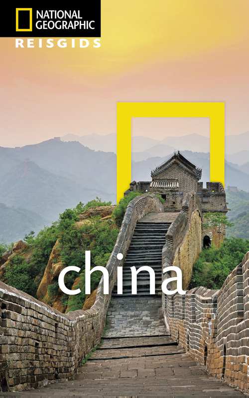 National Geographic China 9789021570259  Kosmos National Geographic  Reisgidsen China
