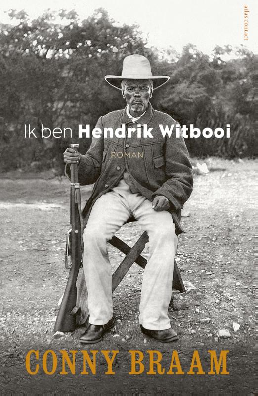 Ik ben Hendrik Witbooi | Conny Braam 9789025447182 Conny Braam Atlas-Contact   Historische reisgidsen, Landeninformatie Namibië