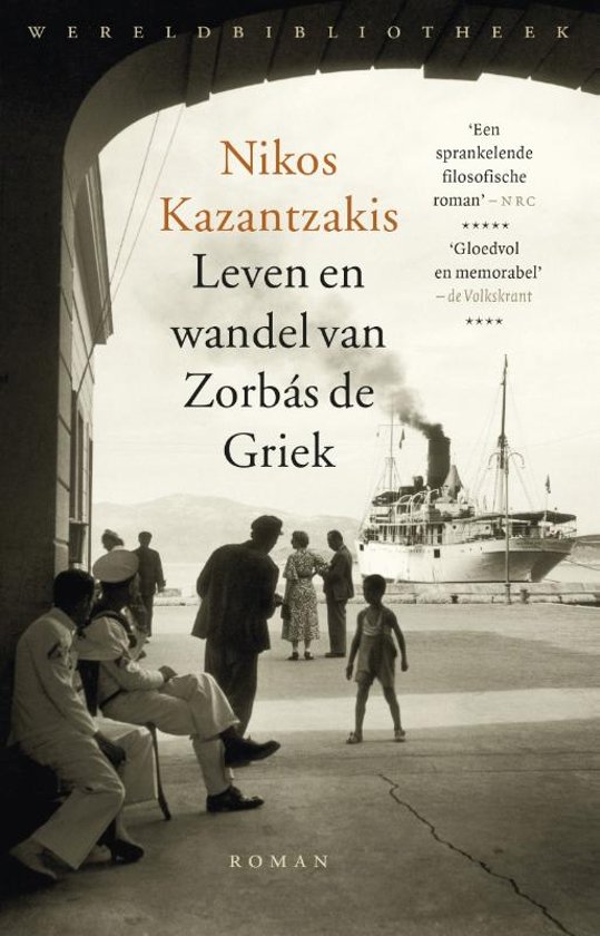 Leven en wandel van Zorbas de Griek 9789028427303 Nikos Kazantzakis Wereldbibliotheek   Reisverhalen Kreta
