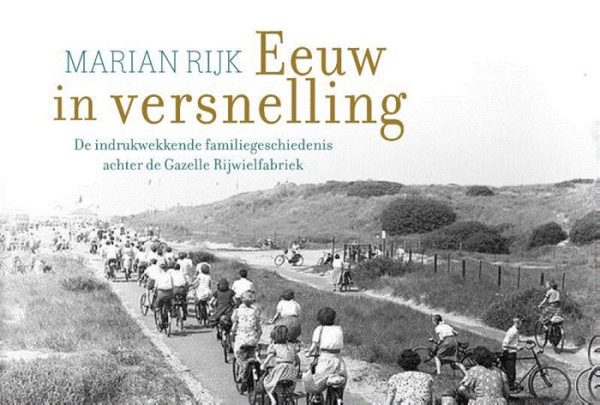 Eeuw in Versnelling | Marian Rijk 9789049806217  Dwarsligger®   Landeninformatie Arnhem en de Veluwe