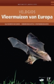 Veldgids Vleermuizen van Europa 9789050116046 Christian Dietz, Andreas Kiefer KNNV Veldgidsen  Natuurgidsen Europa