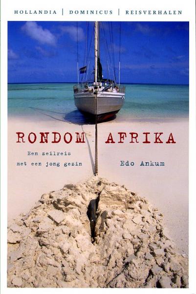 Rondom Afrika 9789064104718 Edo Ankum Hollandia / Dominicus Reisverhalen   Watersportboeken Afrika