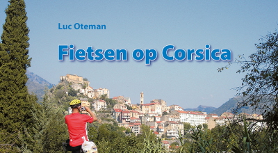 Fietsen op Corsica 9789064558597 Luc Oteman Pirola Pirola fietsgidsen  Fietsgidsen, Meerdaagse fietsvakanties Corsica