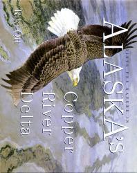 Alaska's Copper River Delta 9789066110267  Inmerc   Natuurgidsen Alaska