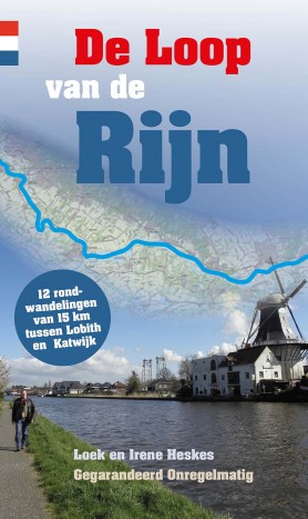 De Loop van de Rijn | wandelgids 9789078641520 Loek en Irene Heskes Gegarandeerd Onregelmatig   Wandelgidsen Nederland