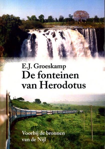 De Fonteinen van Herodotus 9789081045124  EJG PUBLICATIONS   Reisverhalen Afrika