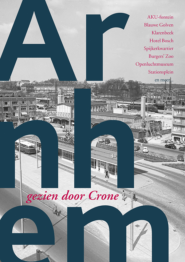 Arnhem Gezien door Crone 9789082458725 Kees Crone Hijman Ongerijmd   Historische reisgidsen, Landeninformatie Arnhem en de Veluwe