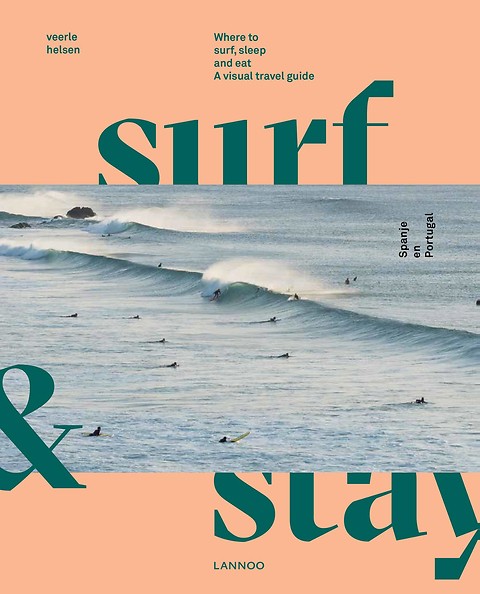 Surf & Stay 9789401454520 Veerle Helsen Lannoo   Reisgidsen Portugal, Spanje
