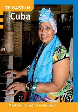 Te Gast In Cuba 9789460160622  Informatie Verre Reizen   Landeninformatie Cuba