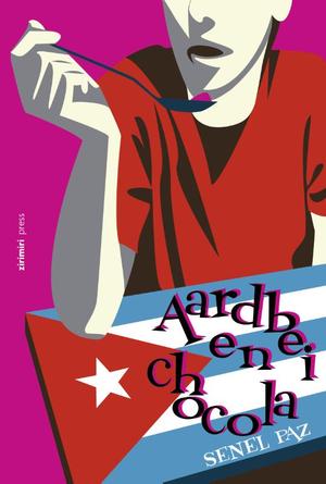 Aardbei en Chocola | Senel Paz 9789490042134 Senel Paz Zimiri Press   Reisverhalen Cuba